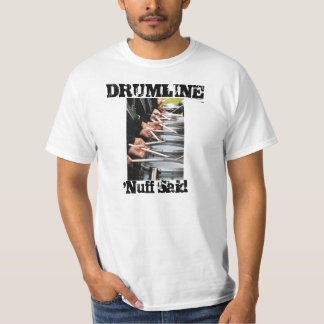 DRUMLINE - 「NuffはTシャツを言いました Tシャツ