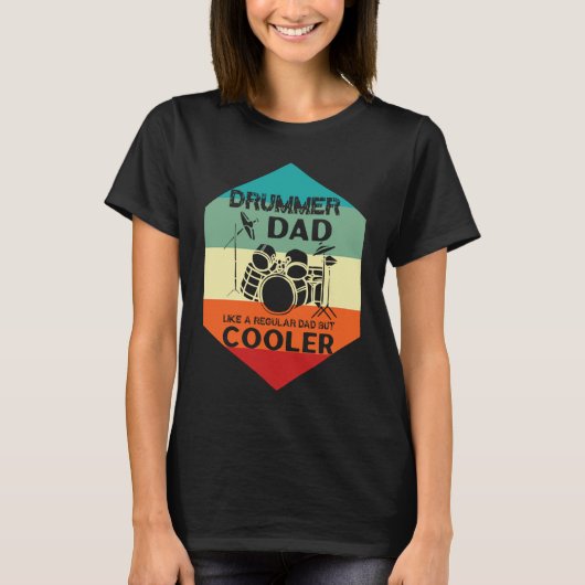 Drummer Dad Like A Regular Dad But Cooler Drummer Tシャツ (正面)