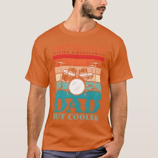 Drummer Dad Like A Regular dad but cooler for a fa Tシャツ (正面)