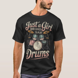 Drummer Drum Set Girl Vintage Just A Girl Who Love Tシャツ