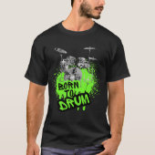 Drumming Design - Born to Drum Tシャツ (正面)