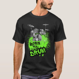 Drumming Design - Born to Drum Tシャツ
