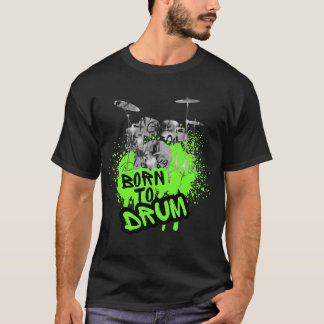 Drumming Design - Born to Drum Tシャツ