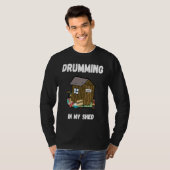Drumming In My Shed  Drummer Tシャツ (正面フル)