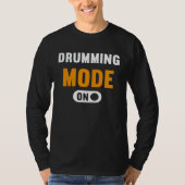 Drumming Mode on Tシャツ (正面)