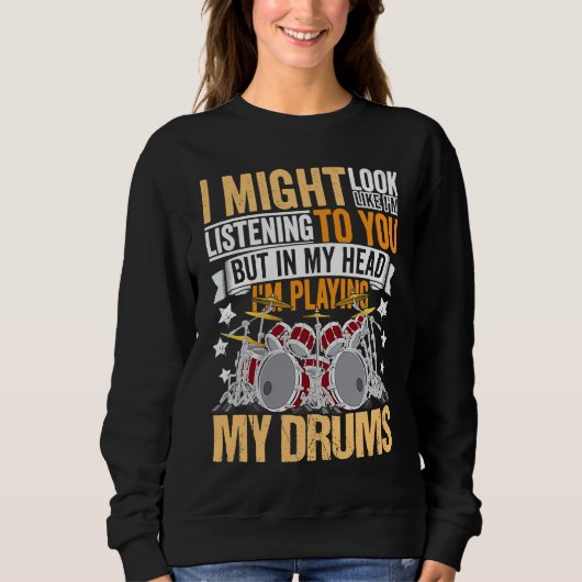 Drumming Player Apparel Drummer Quote Drumset for スウェットシャツ (正面)