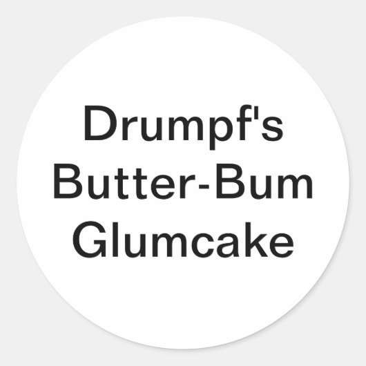 Drumpf's Butter-Bum Glumcake Hankamer Artjunkhaus ラウンドシール (正面)