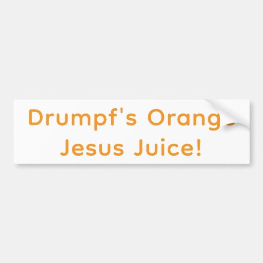 Drumpf's Orange Jesus Juice! Hankamer Artjunkhaus バンパーステッカー (正面)