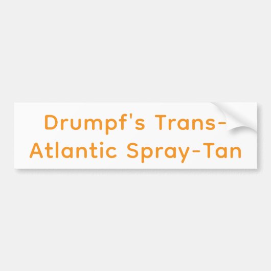 Drumpf's Tranny Spray-Tan Hankamer Artjunkhaus Art バンパーステッカー (正面)