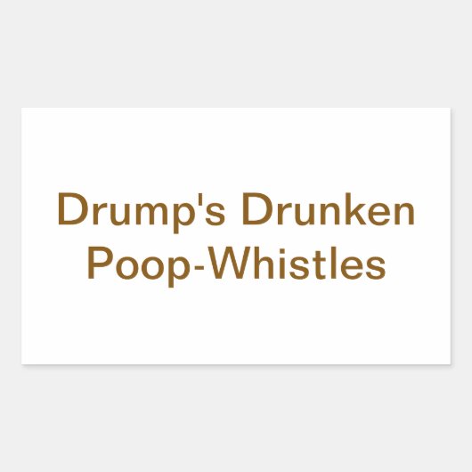 Drump's Drunken Poop-Whistles Hankamer Artjunkhaus 長方形シール (正面)