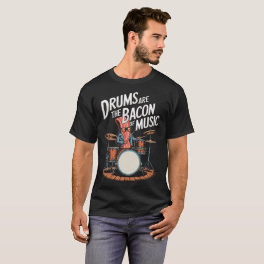 Drums Are The Bacon Of Music Drumset Drumming Tシャツ (正面フル)
