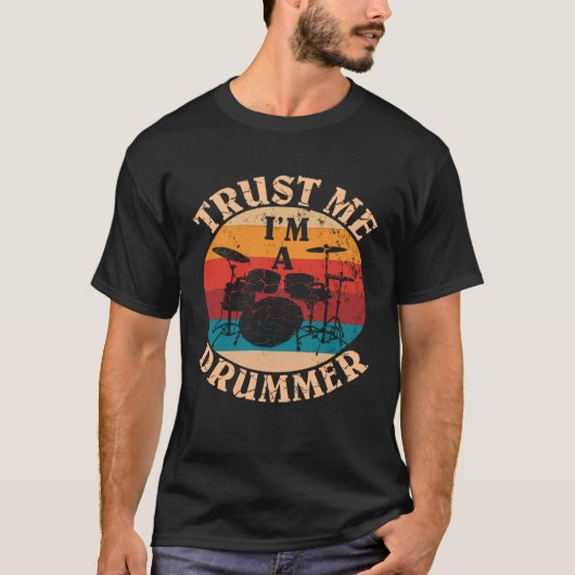 Drums Percussion instruments Trust Me I m A Drumme Tシャツ (正面)