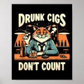 Drunk Cigs Don't Count Funny Cigarette Humor Smoki ポスター (正面)