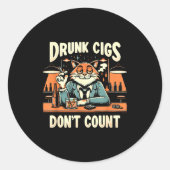Drunk Cigs Don't Count Funny Cigarette Humor Smoki ラウンドシール (正面)