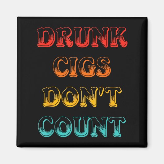Drunk Cigs Don't Count Vintage Apparel マグネット (正面)