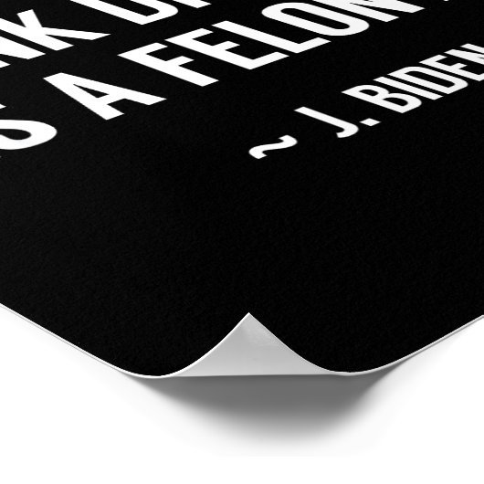 Drunk Driving Isn't A Felony Tus Joke Funny Biden  ポスター (角)