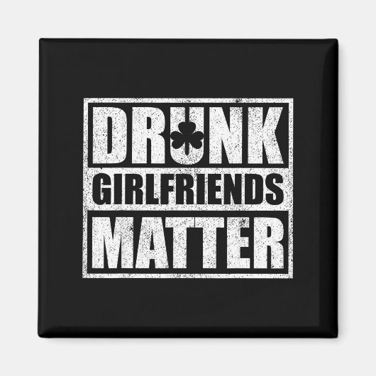 Drunk Girlfriends Funny Couple St Patricks Day 202 マグネット (正面)