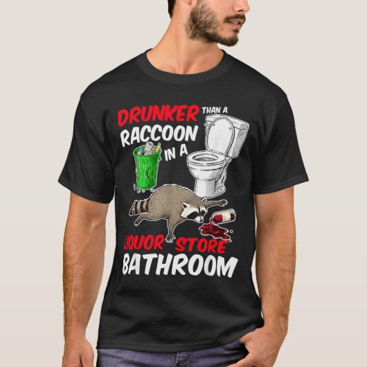 Drunk Raccoon In A Liquor Store Bathroom Funny Rac Tシャツ (正面)