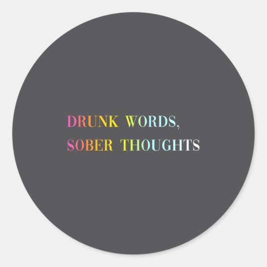 Drunk Words Sober Thoughts - Funny Cool Love Quote ラウンドシール (正面)