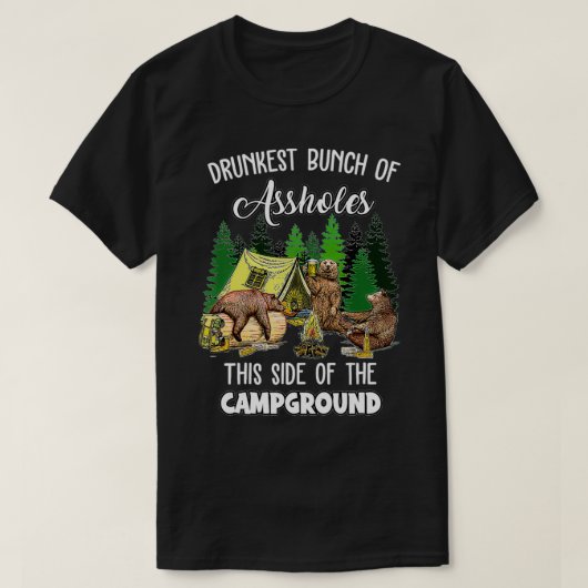Drunkest Bunch Of This Side Of The Campground Funn Tシャツ (デザイン正面)