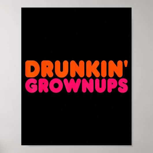 Drunkin' Grown - Funny Parody Party Drinking Lover ポスター (正面)