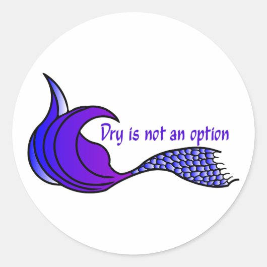 Dry Is An Option Purple mermaid tail stickers ラウンドシール (正面)