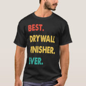 Drywall Finisher Retro Best Drywall Finisher Ever Tシャツ (正面)