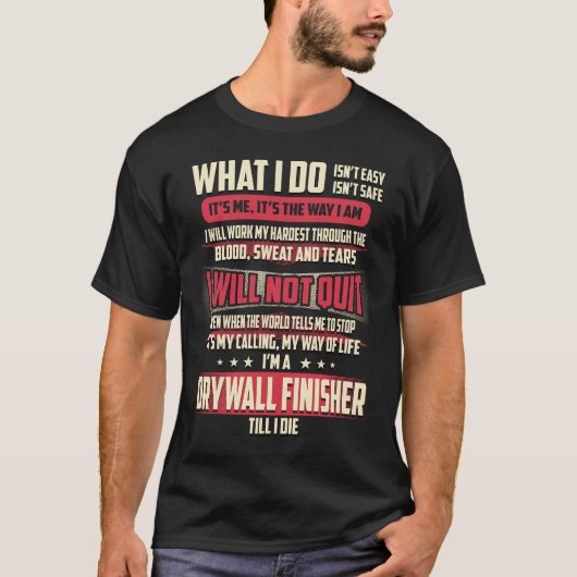 Drywall Finisher What I do Tシャツ (正面)