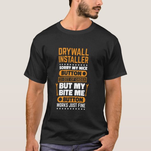 Drywall Installer Bite Me Button Works Drywaller D Tシャツ (正面)