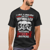 Drywaller I Have A Daughter And I'm A Drywaller Tシャツ (正面)