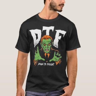 DTF 怖がるもんじゃない Tシャツ