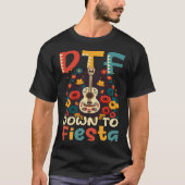 DTF Down To Fiesta Cinco De Mayo Tシャツ (正面)