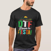 Dtf Down To Fiesta Mexican Fiesta Tシャツ (正面)
