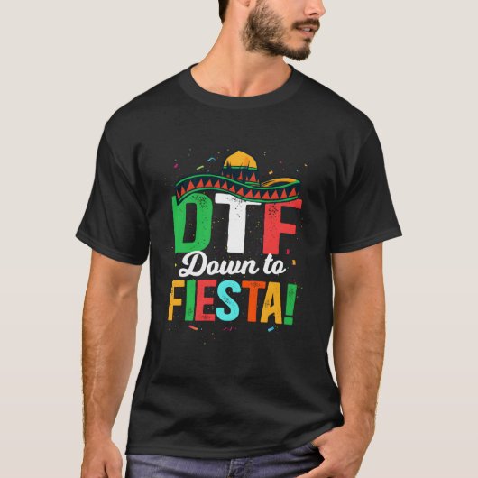 Dtf Down To Fiesta Mexican Fiesta Tシャツ (正面)