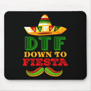 Dtf Down To Fiesta Shirt おもしろい Cinco De Mayo Mexic マウスパッド