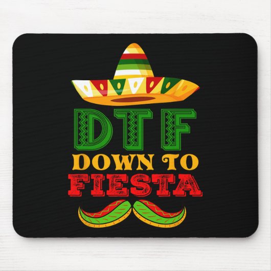 Dtf Down To Fiesta Shirt おもしろい Cinco De Mayo Mexic マウスパッド (正面)