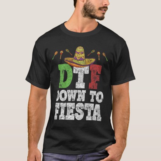 Dtf Down To Fiesta Shirt おもしろい Cinco De Mayo Mexic Tシャツ (正面)