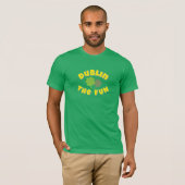 Dublin The Fun | St. Patrick's Day party Graphic  Tシャツ (正面フル)