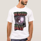 Dubstepのおもしろいなbrap皮肉なDUBSTEPのジャンルの冗談 Tシャツ (正面)