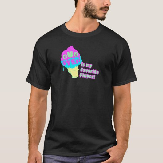 Dubstepは私のお気に入りのな味です Tシャツ (正面)