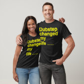 Dubstepは私の生命を変えました Tシャツ (ユニセックス)