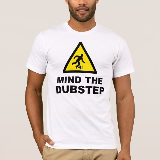 Dubstepを気にして下さい Tシャツ (正面)