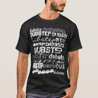 dubstep、dubstep、DUBSTEP、DUBSTEP、DUBSTEP、DU… Tシャツ