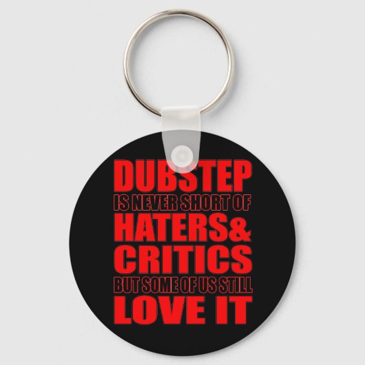 DUBSTEP Haters & Critic LOVE IT キーホルダー (正面)