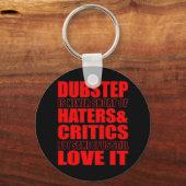 DUBSTEP Haters & Critic LOVE IT キーホルダー (正面)
