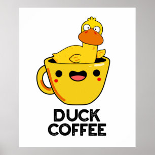 Duck Coffee Funny Drink Pun ポスター