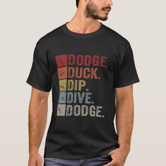 Duck Dip Dive I Ball Games I Dodgeball Tシャツ (正面)