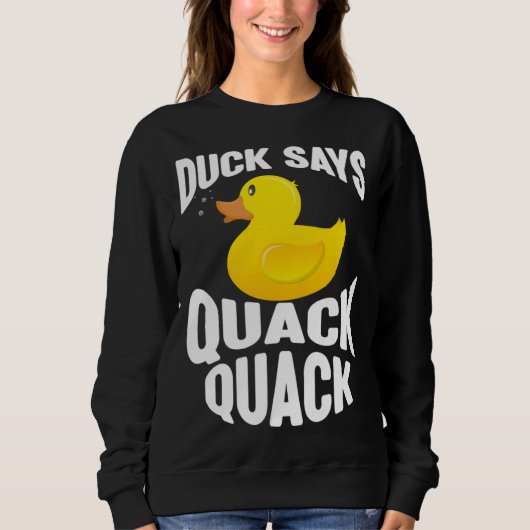 Duck Duck Says Quack Quack Duck スウェットシャツ (正面)