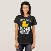 Duck   Duck Says Quack Quack  Duck Tシャツ (正面フル)