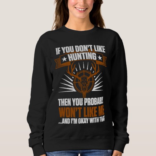 Duck Hunters If You Don't Like Hunting You Won't L スウェットシャツ (正面)